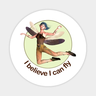 I believe I can fly elf fairy faerie dragonfly wings Magnet